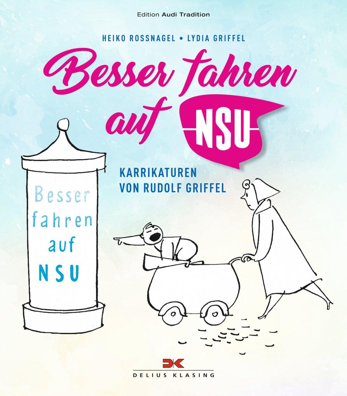 Besser fahren auf NSU Karikaturen von Rudolf Griffel